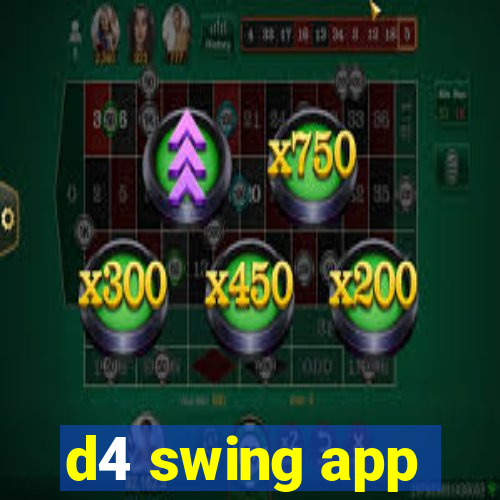 d4 swing app